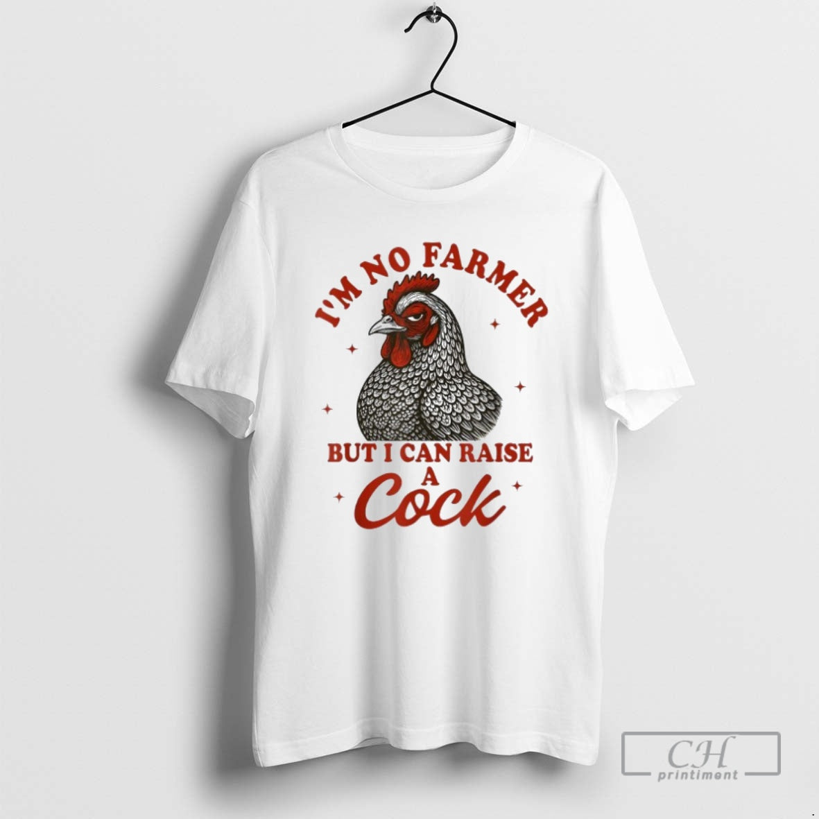 Classic Im No Farmer But I Can Raise A Cock Shirt Sweater