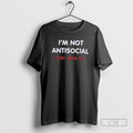 Classic Im Not Antisocial Just Hate You Shirt Sweater