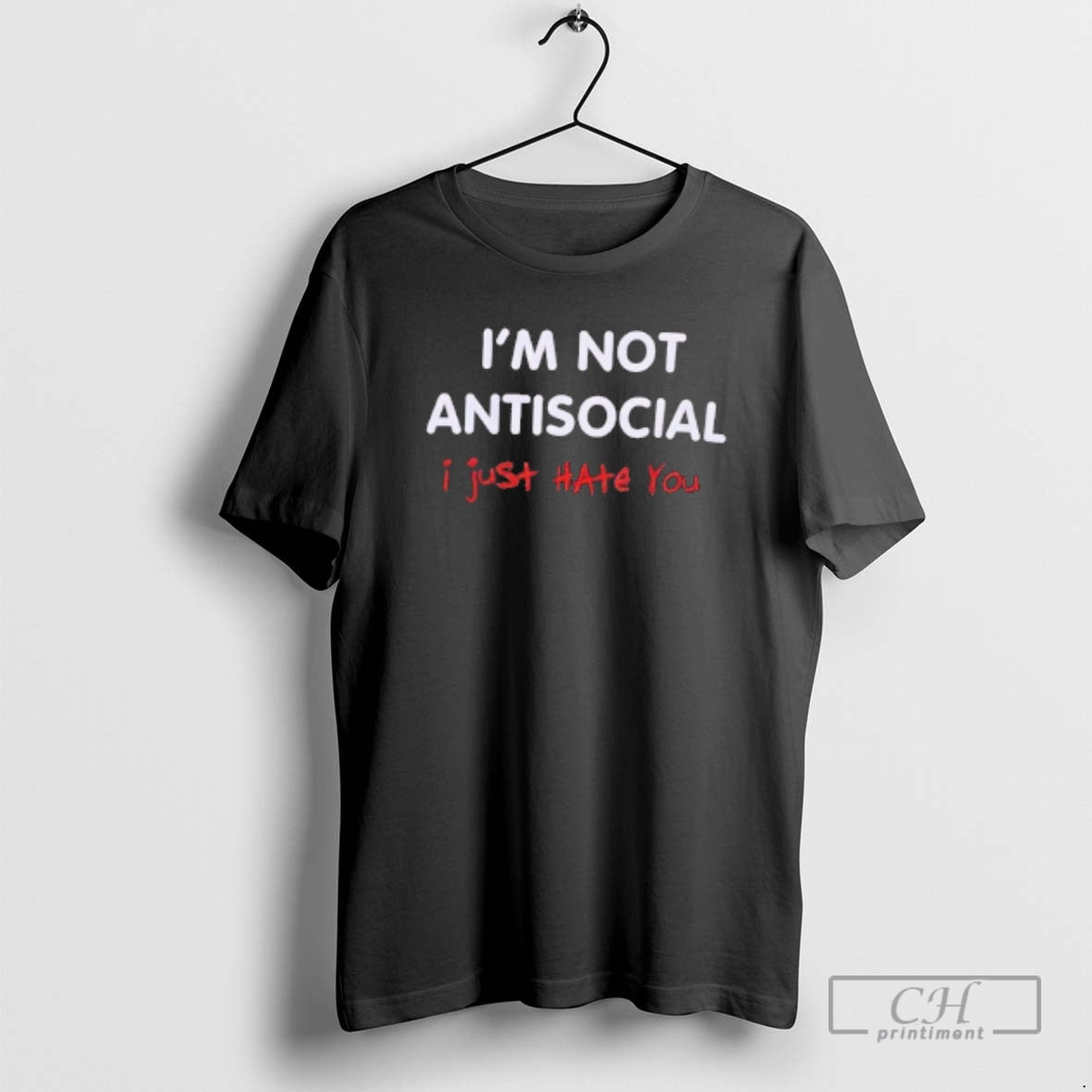 Classic Im Not Antisocial Just Hate You Shirt Sweater