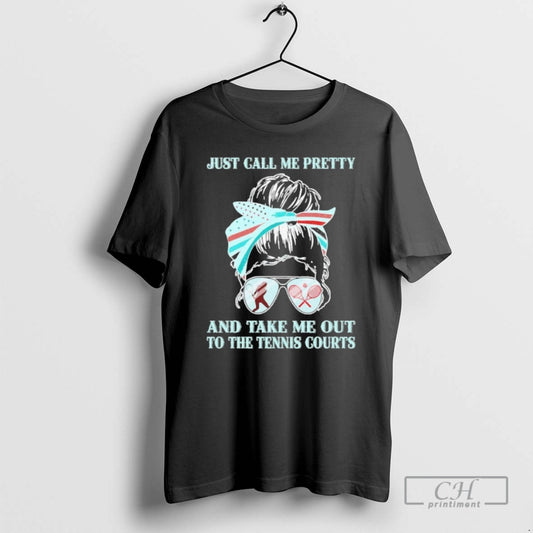 Classic Just Call Me Pretty And Take Me Out To The Tennis Court Shirt Sweater