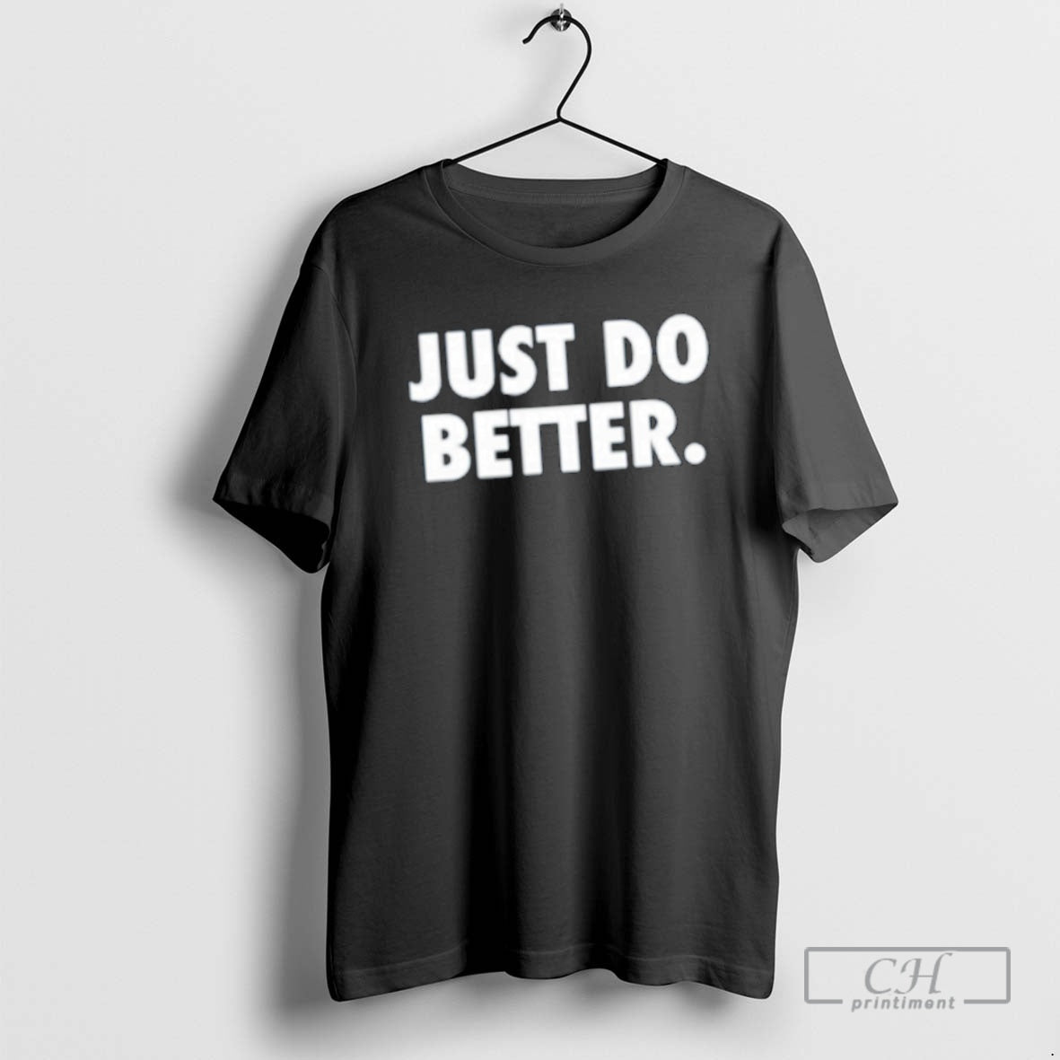 Classic Just Do Better Shirt Sweater