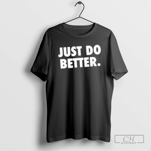 Classic Just Do Better Shirt Sweater