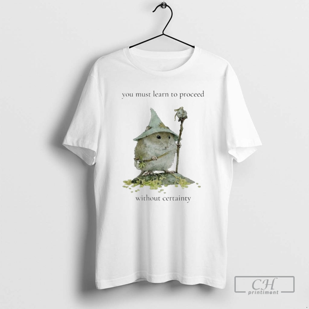 Classic Little Rodent Mage You Must Learn To Proceed Without Certainty Shirt Sweater