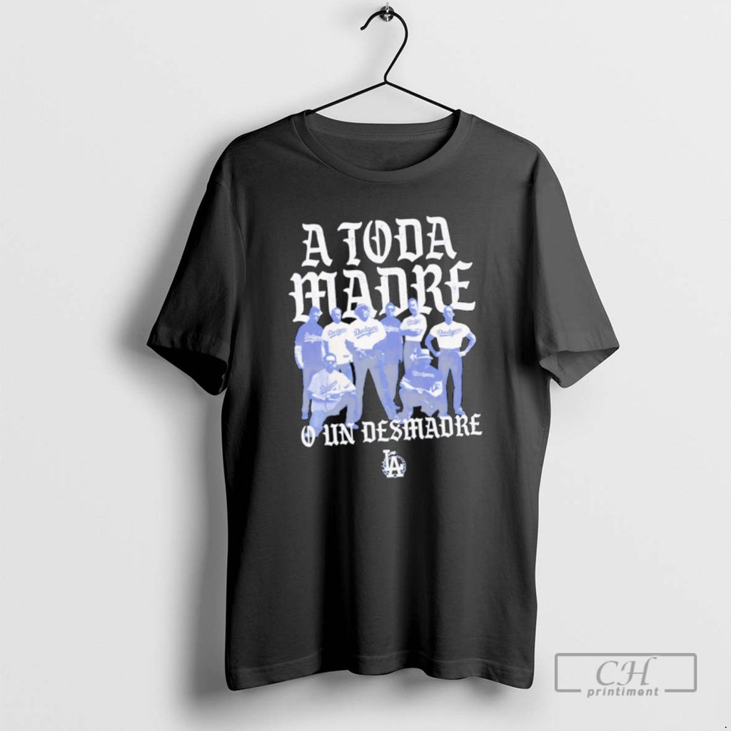Classic Los Angeles Dodgers A Toda Madre Shirt Sweater
