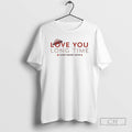 Classic Love You Long Time Asian Smoke Show Ornaments Shirt Sweater
