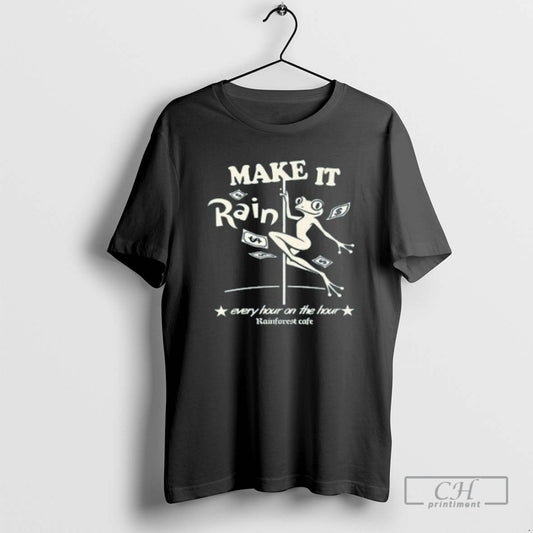 Classic Make It Rain Every Hour On The Hour Rainforest Cafe Shirt Sweater