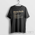 Classic Masshole Noun Drives 90 In The Breakdown Lane Thinks Worcester Is West Shirt Sweater