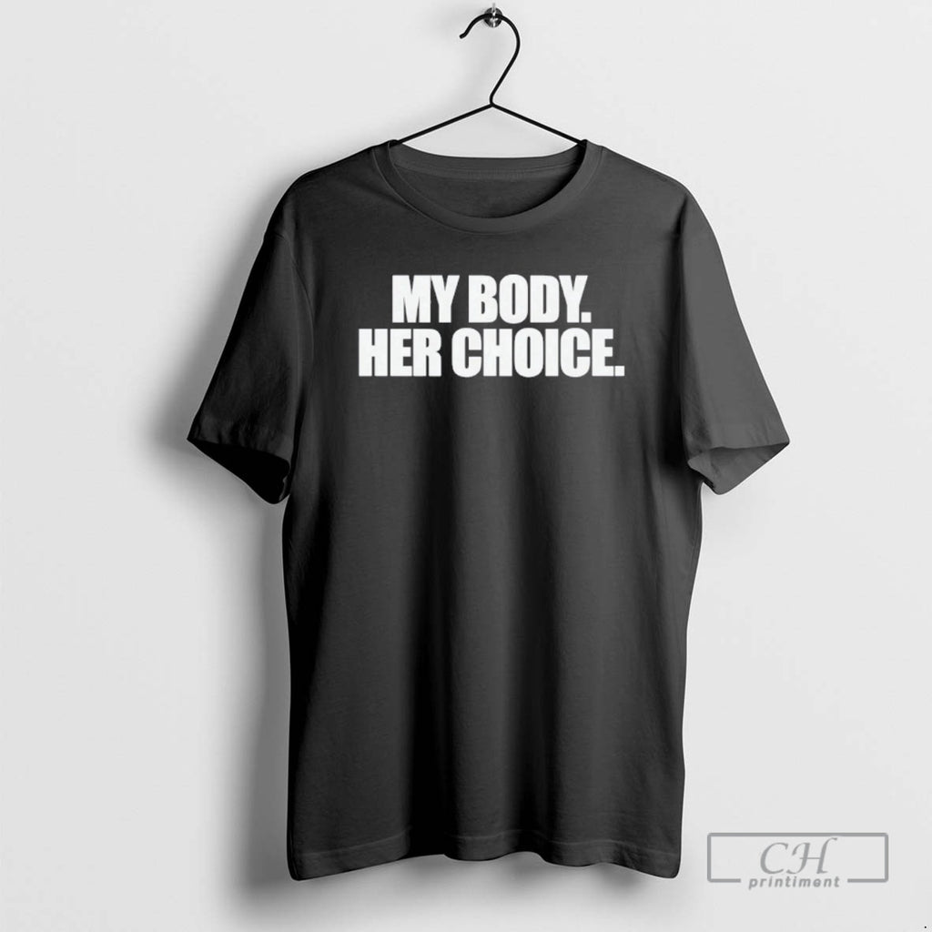 Classic My Body Her Choice Shirt Sweater
