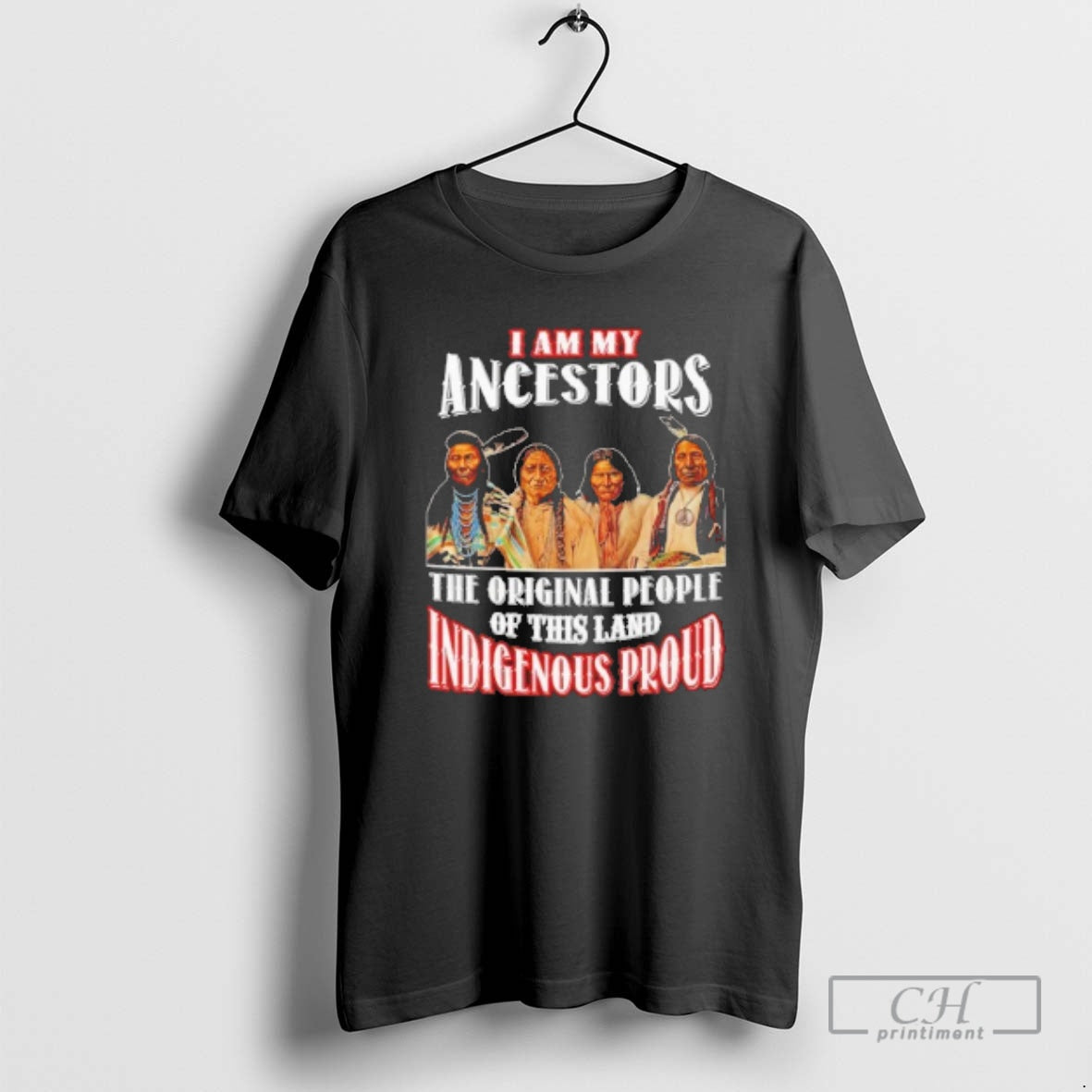 Classic Native American I Am My Ancestors The People Of This Land Indigenous Proud