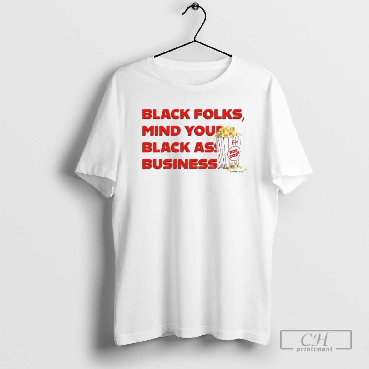 Classic Popcorn Black Folks Mind Your Black Ass Business Shirt Sweater