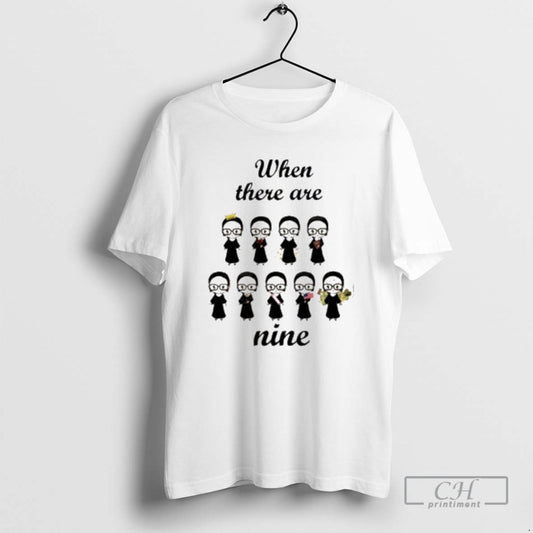 Classic Ruth Bader Ginsburg When There Are Nine Shirt Sweater
