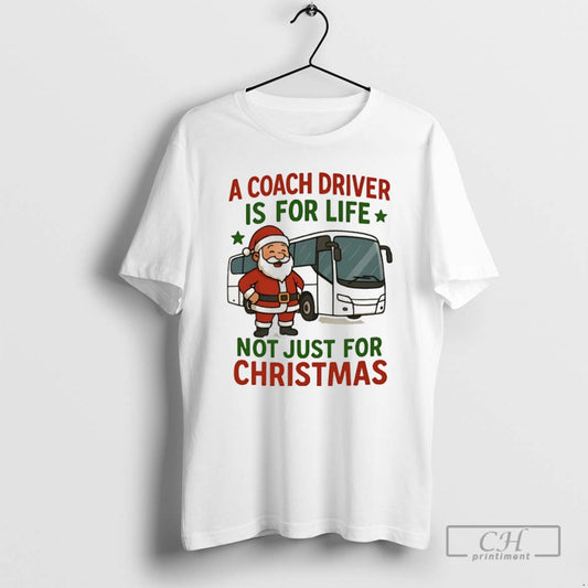 Classic Santa Claus A Coach Driver Is For Life Not Just For Christmas Christmas
