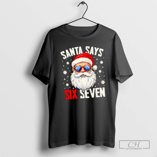 Classic Santa Says Six Seven Christmas 67 Meme Xmas Shirt Sweater