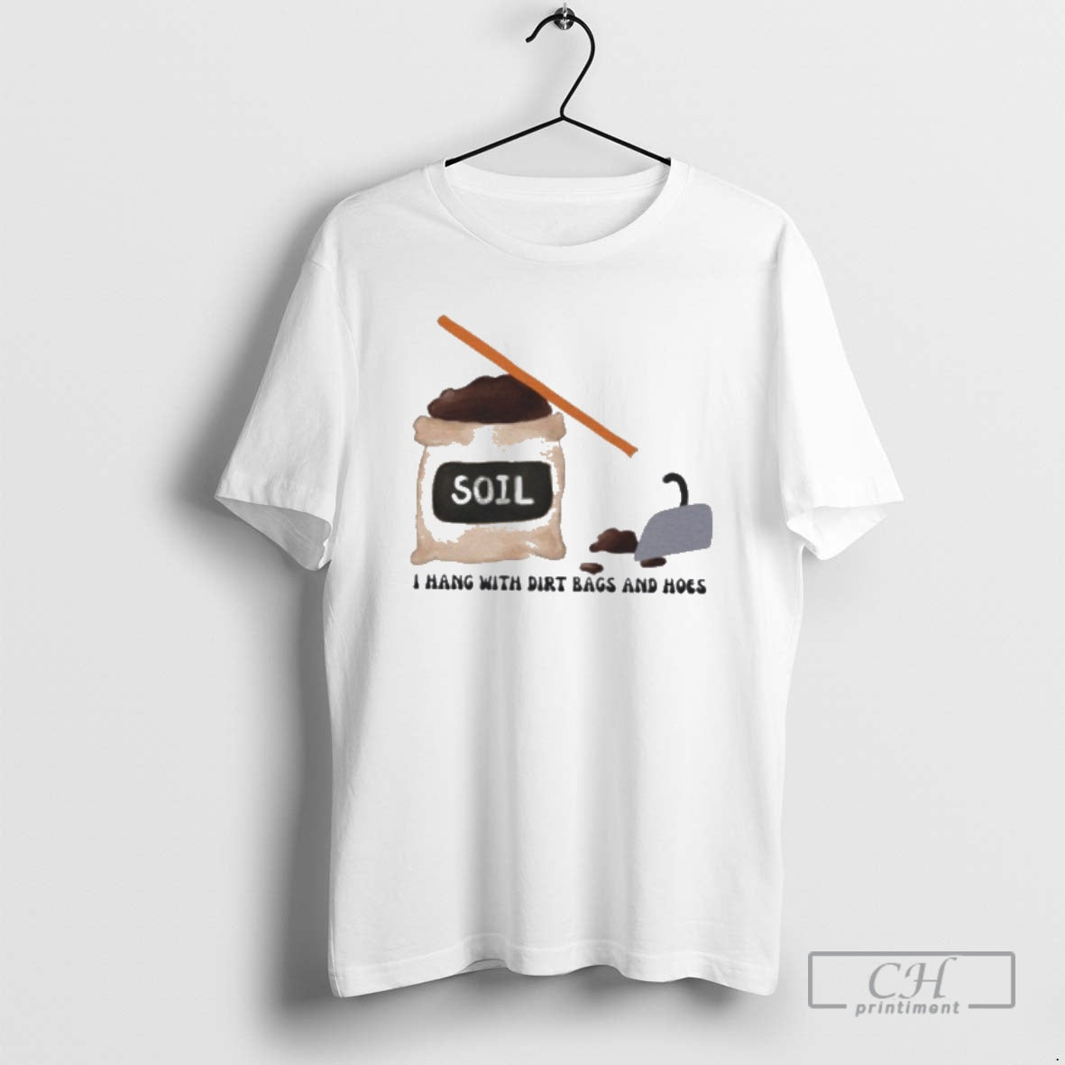 Classic Soil I Hang With Dirt Bags And Hoes Shirt Sweater