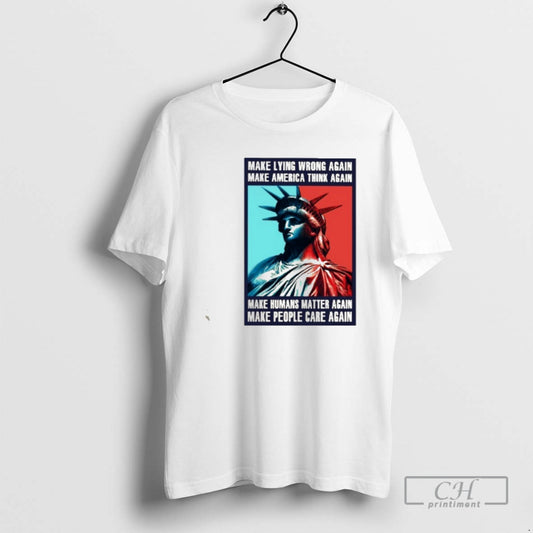 Classic Statue Of Liberty Make Lying Wrong Again Make America Think Again Shirt Sweater