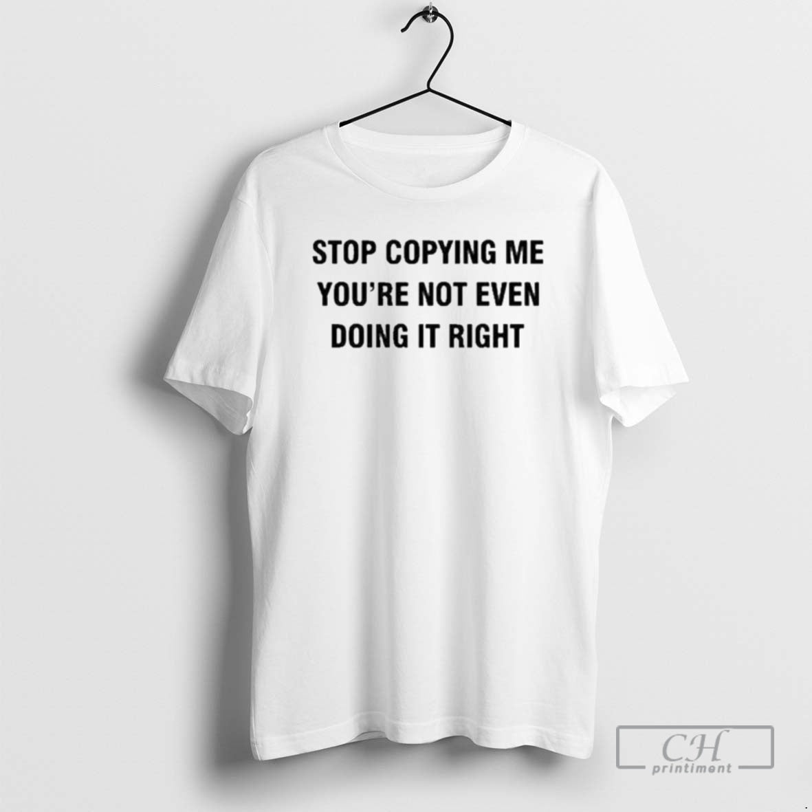 Classic Stop Copying Me Youre Not Ever Doing It Right Ornaments Shirt Sweater