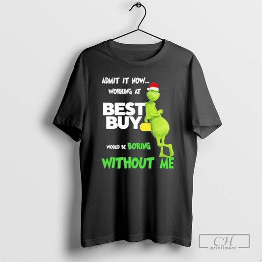 Classic The Grinch Admit It Now Working At Best Buy Would Be Boring Without Me