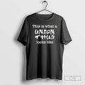 Classic This Is What A Union Thug Looks Like Shirt Sweater