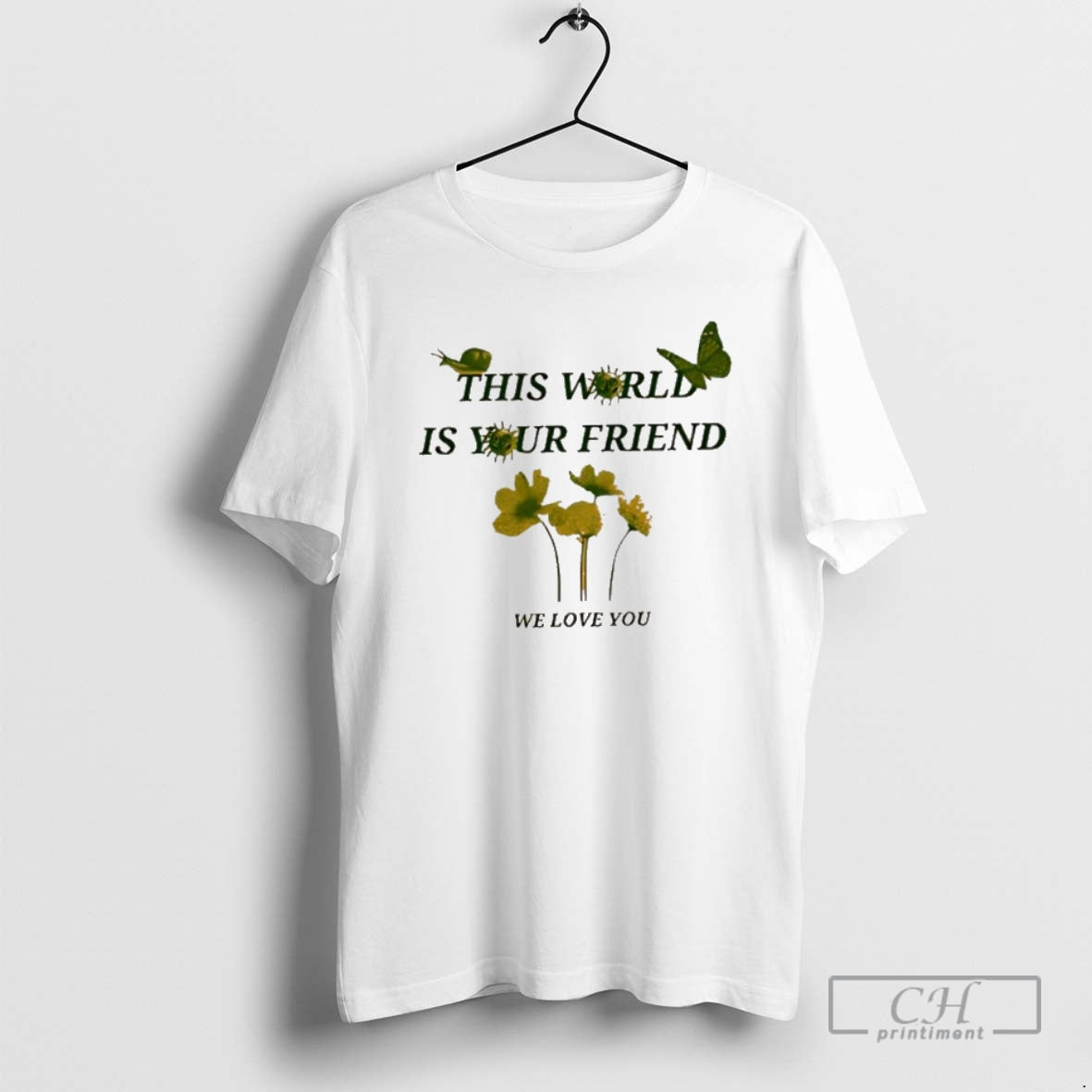 Classic This World Is Your Friend We Love You Shirt Sweater