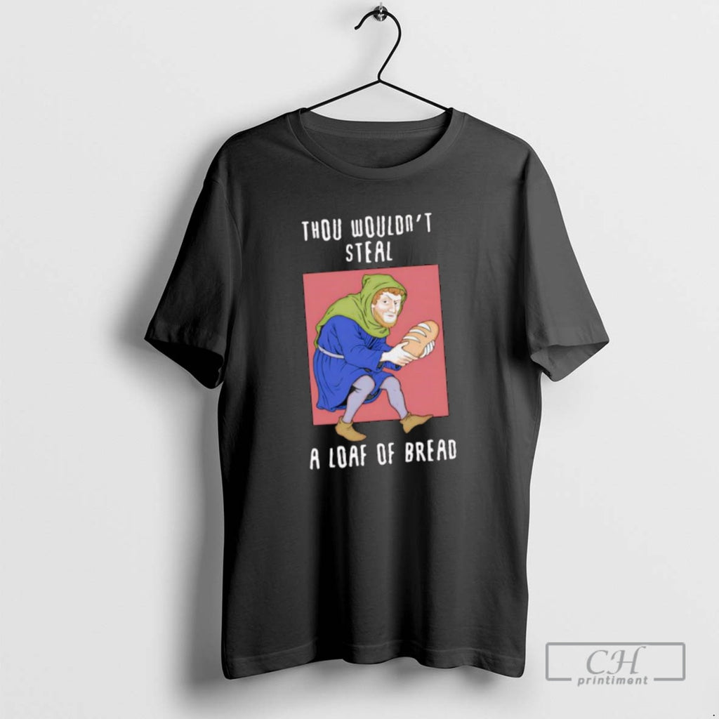 Classic Thou Wouldnt Steal A Loaf Of Bread Graphic Shirt Sweater