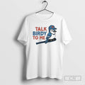 Classic Toronto Blue Jays Talk Birdy To Me Shirt Sweater