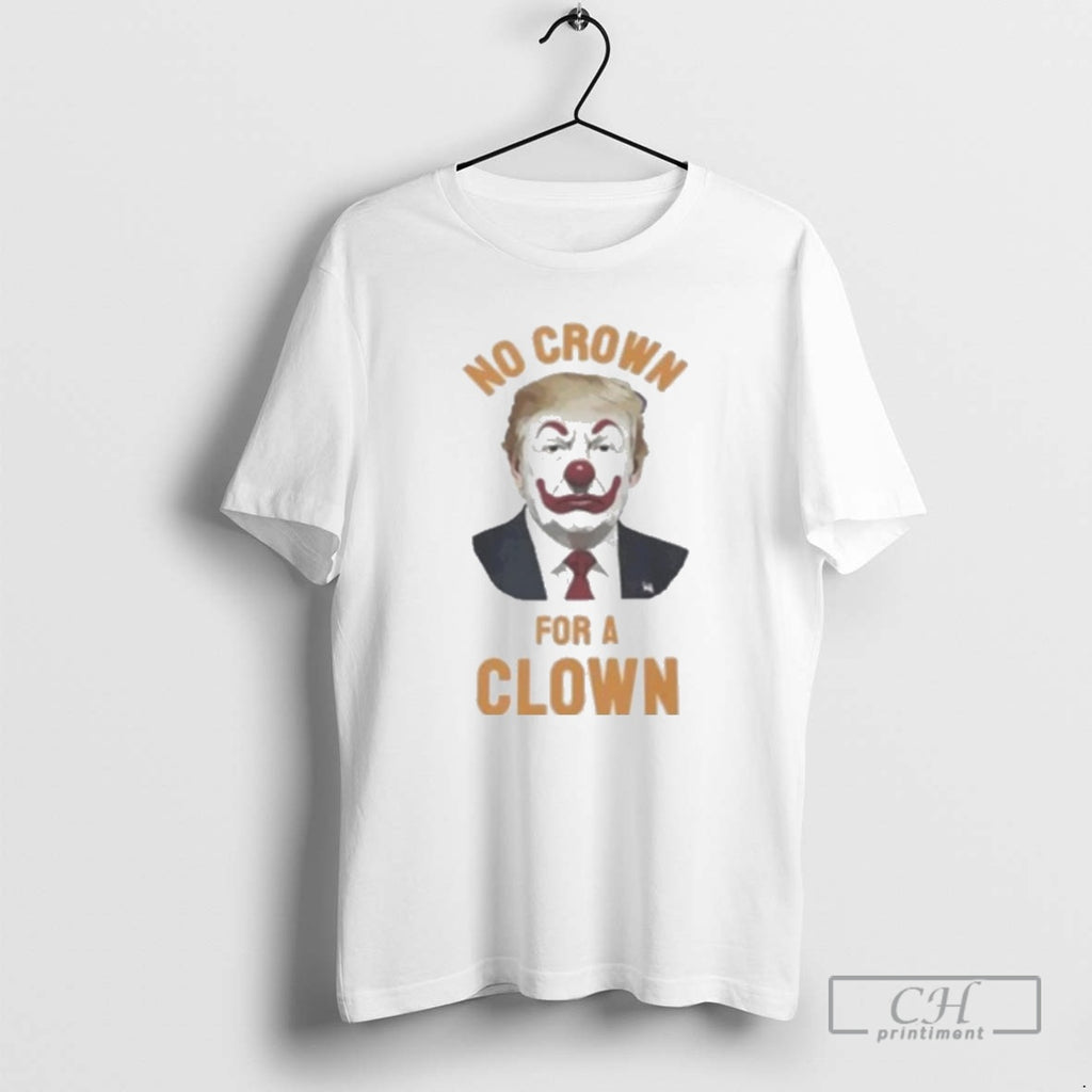 Classic Trump No Crown For A Clown Shirt Sweater