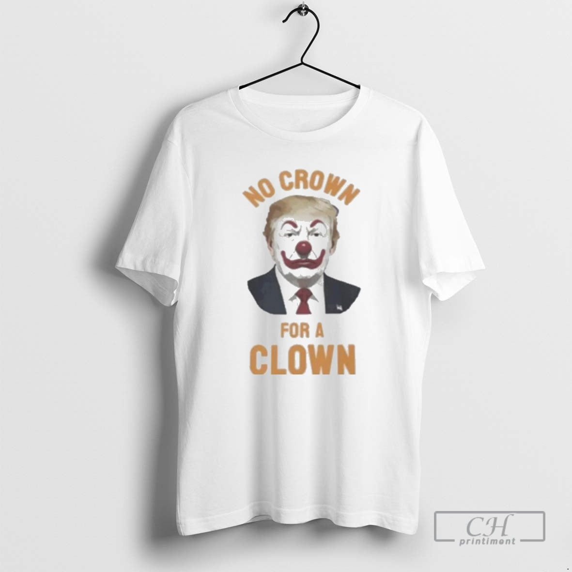 Classic Trump No Crown For A Clown Shirt Sweater