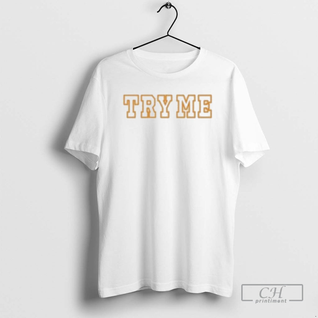 Classic Tyler Perry A Madea Homecoming Try Me Shirt Sweater