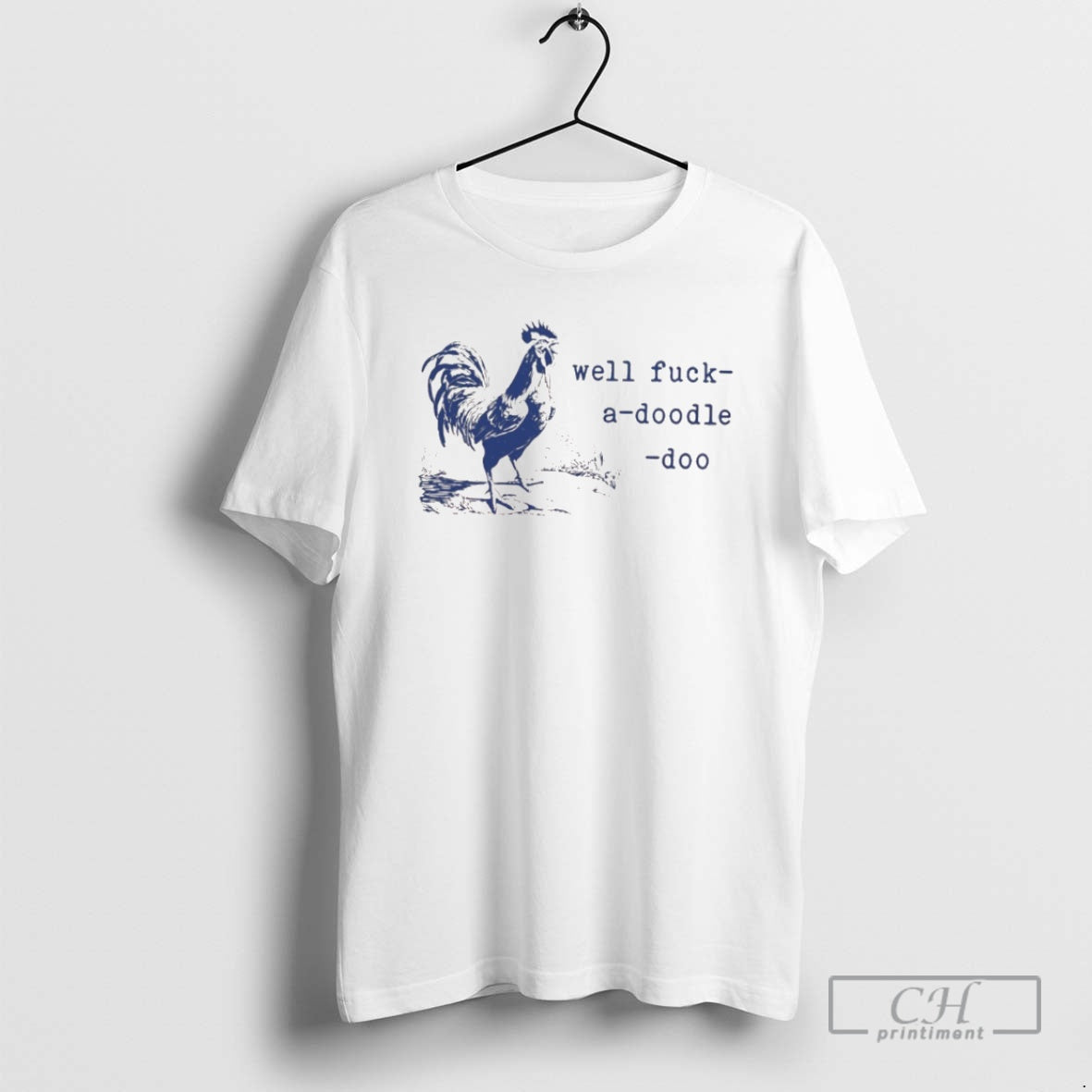 Classic Well Fuck A Doodle Doo Shirt Sweater