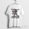 Classic When You Realize The Meaning Of Life Is To Pay Your Bills Shirt Sweater