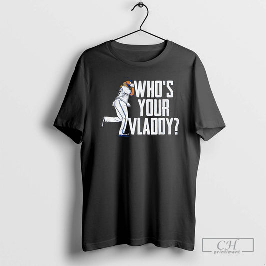 Classic Whos Your Vladdy Vladimir Guerrero Jr Shirt Sweater