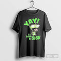 Classic Yay Im Gonna Be Sick Shirt Sweater