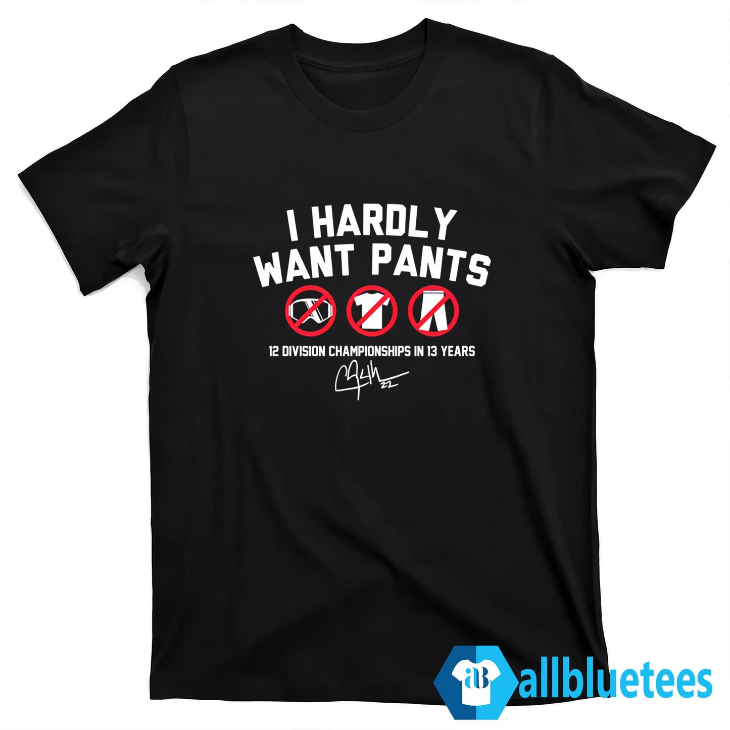 Clayton Kershaw I Hardly Want Pants Shirt