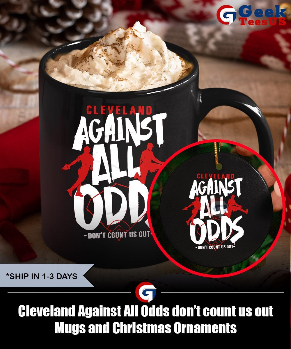 Cleveland Against All Odds don’t count us out shirt