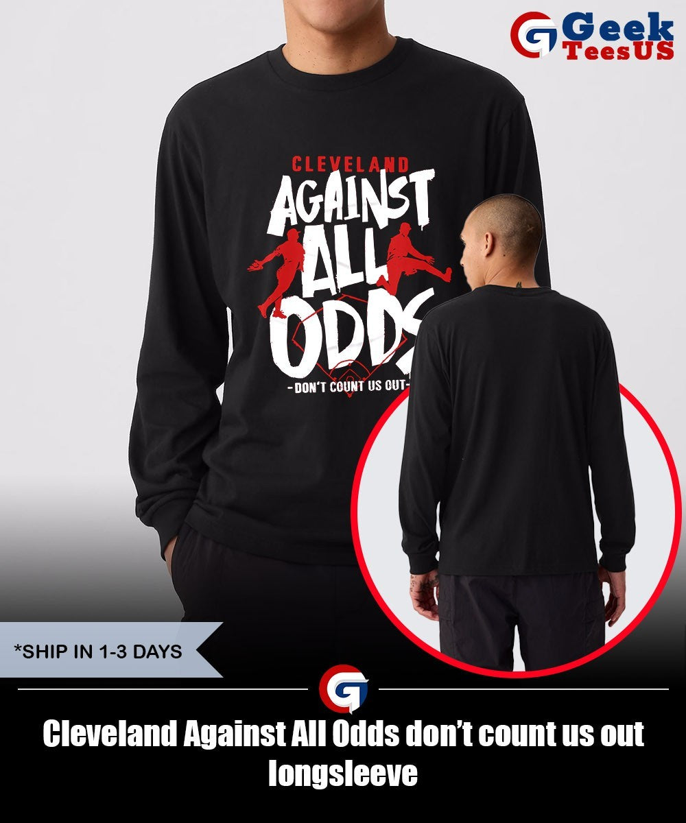 Cleveland Against All Odds don’t count us out shirt