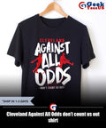 Cleveland Against All Odds don’t count us out shirt