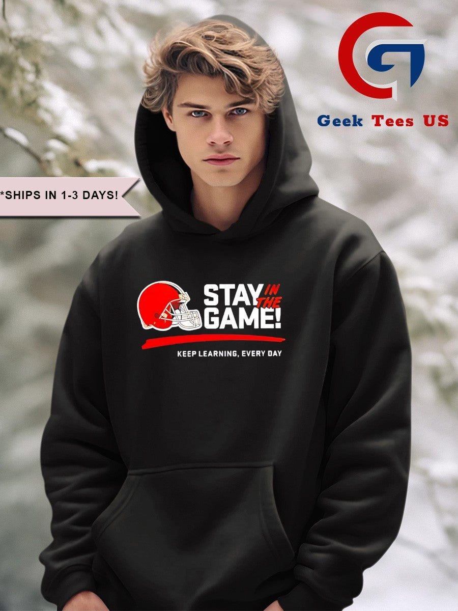 Cleveland Browns stay in the game keep learning every day helmet shirt
