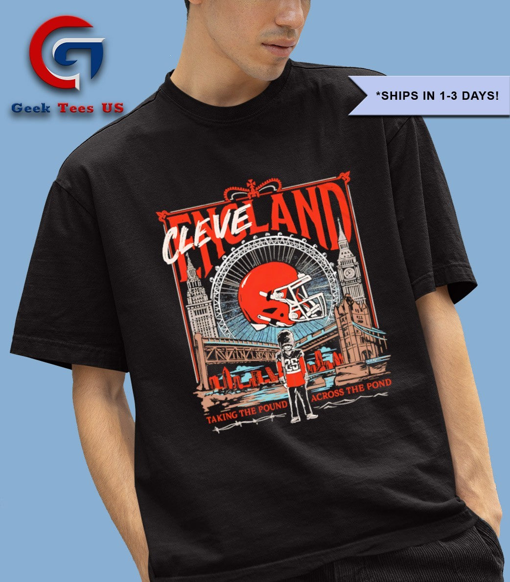 Cleveland England Cleveland Browns taking the pound across the pond shirt
