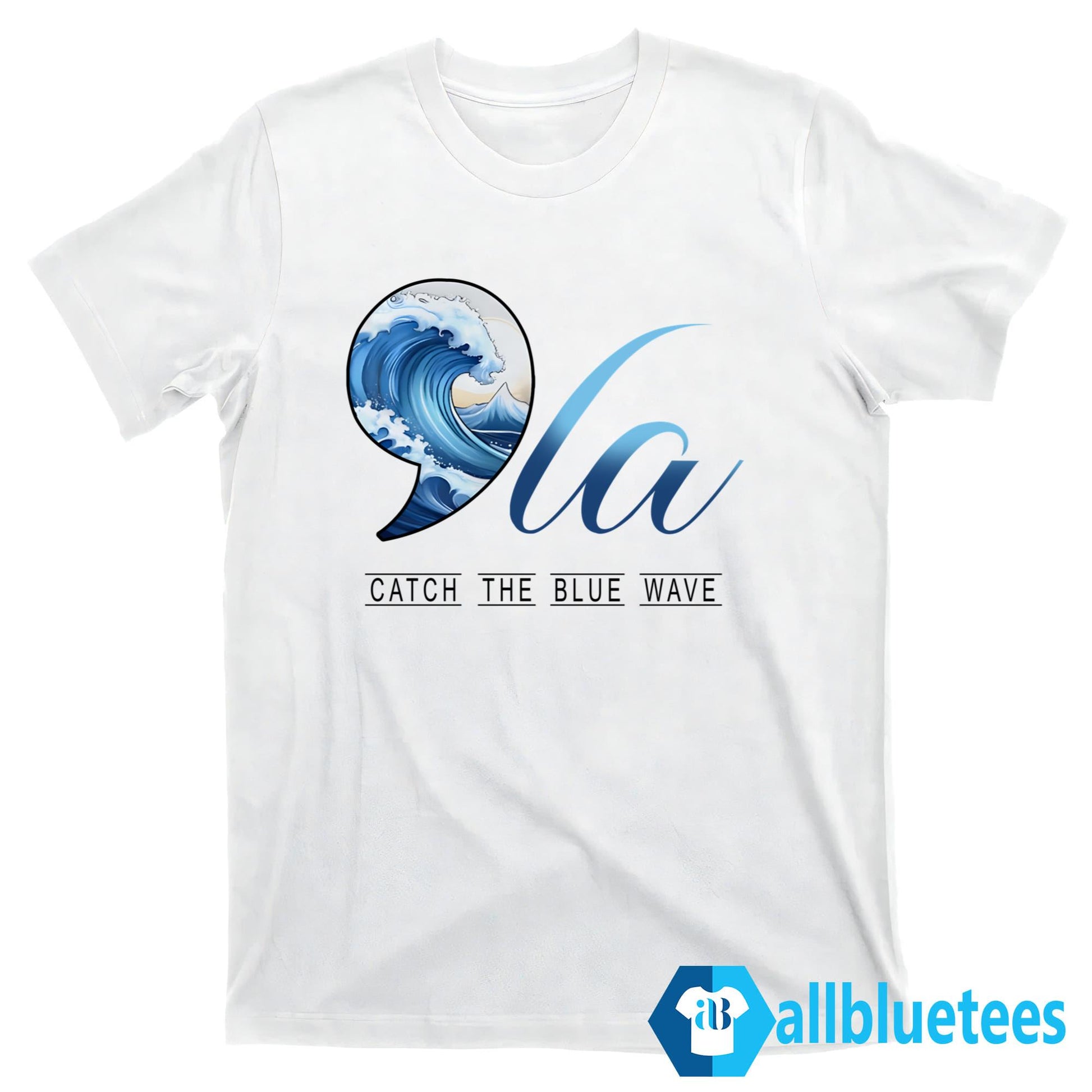 Comma La Kamala Harris Catch The Blue Wave Shirt
