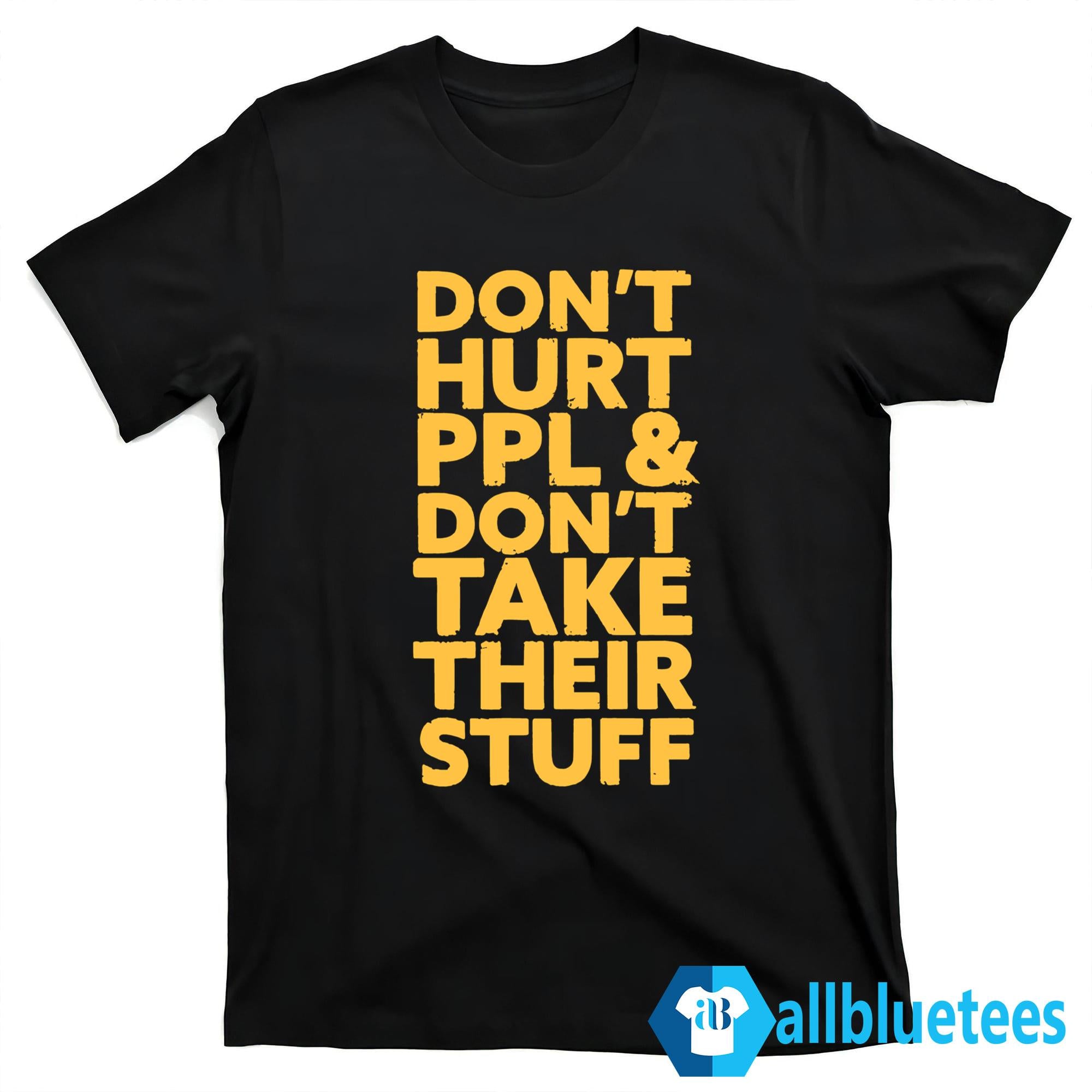Connor Boyack Don’t Hurt PPL Don’t Take Their Stuff Shirt