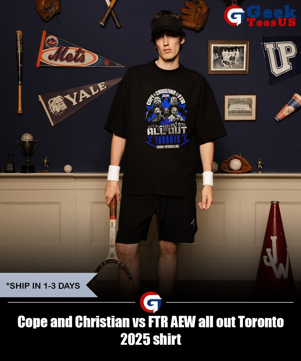 Cope and Christian vs FTR AEW all out Toronto 2025 shirt