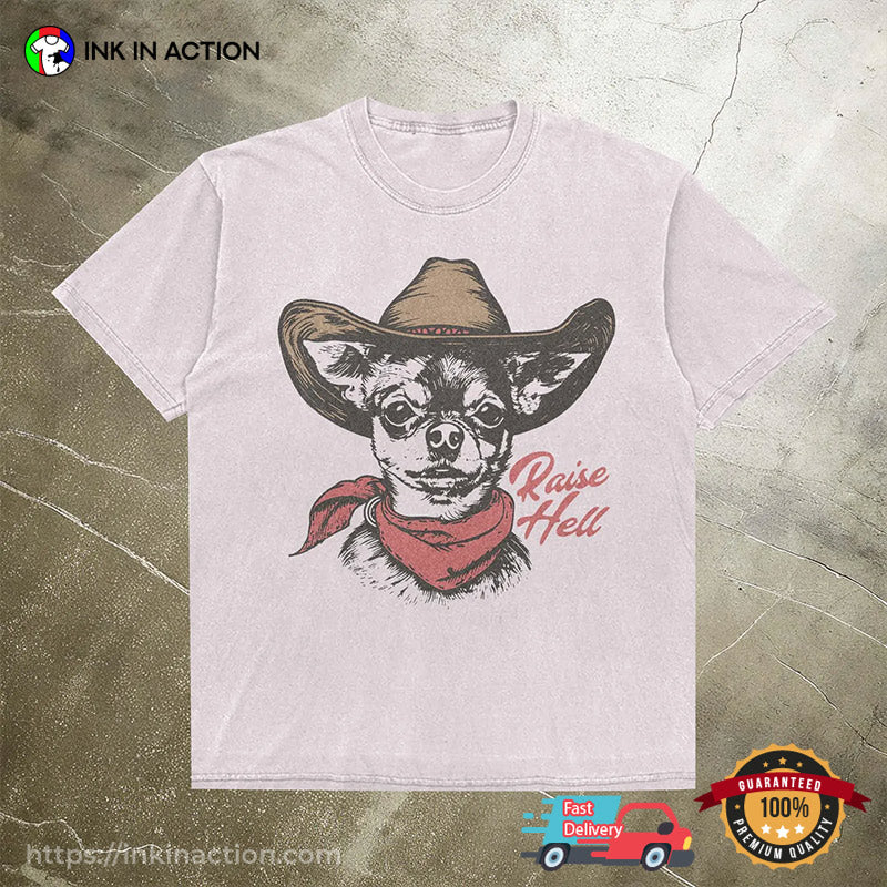 Cowboy Dog Chihuahua Raise Hell Funny Comfort Colors Tee