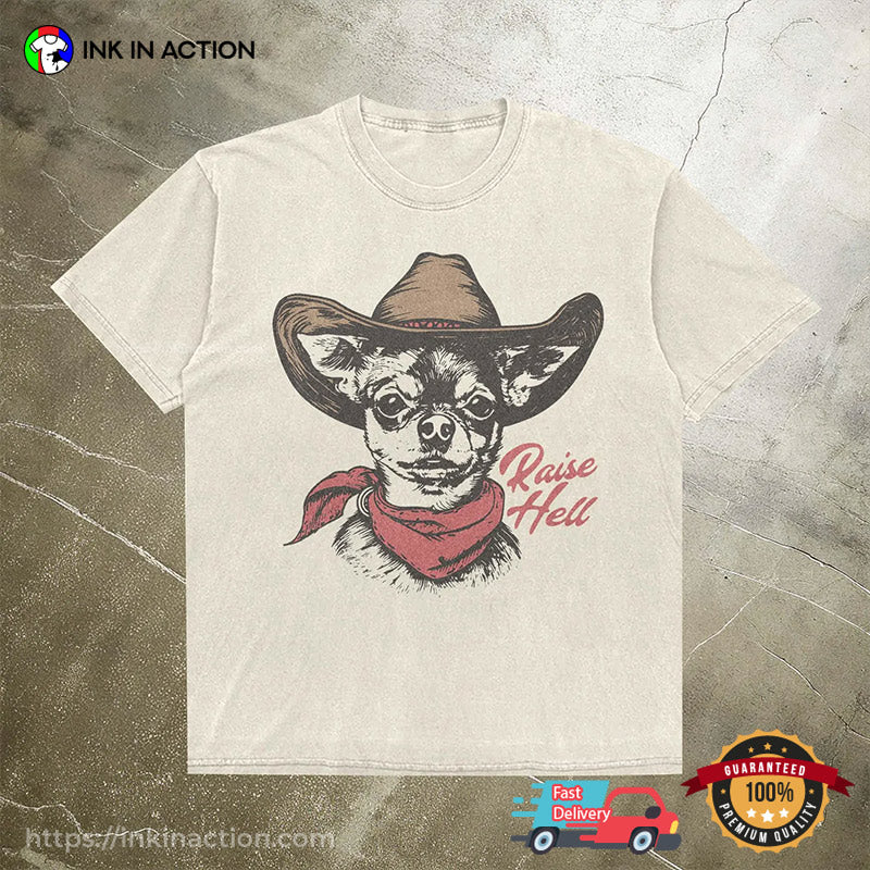 Cowboy Dog Chihuahua Raise Hell Funny Comfort Colors Tee