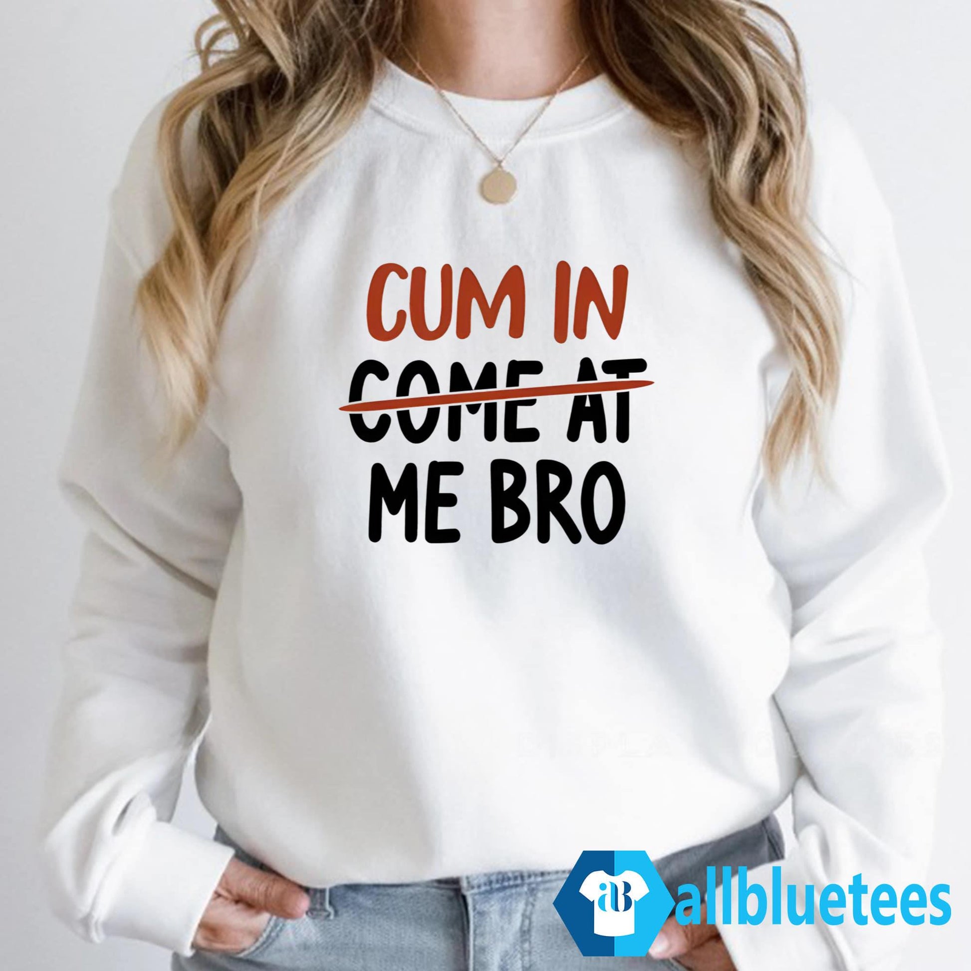 Cum In Come At Me Bro Shirt