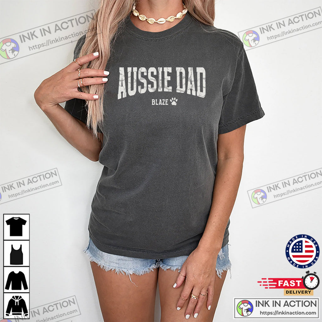 Custom Aussie Dad, Australian Dog Dad Comfort Colors T-shirt