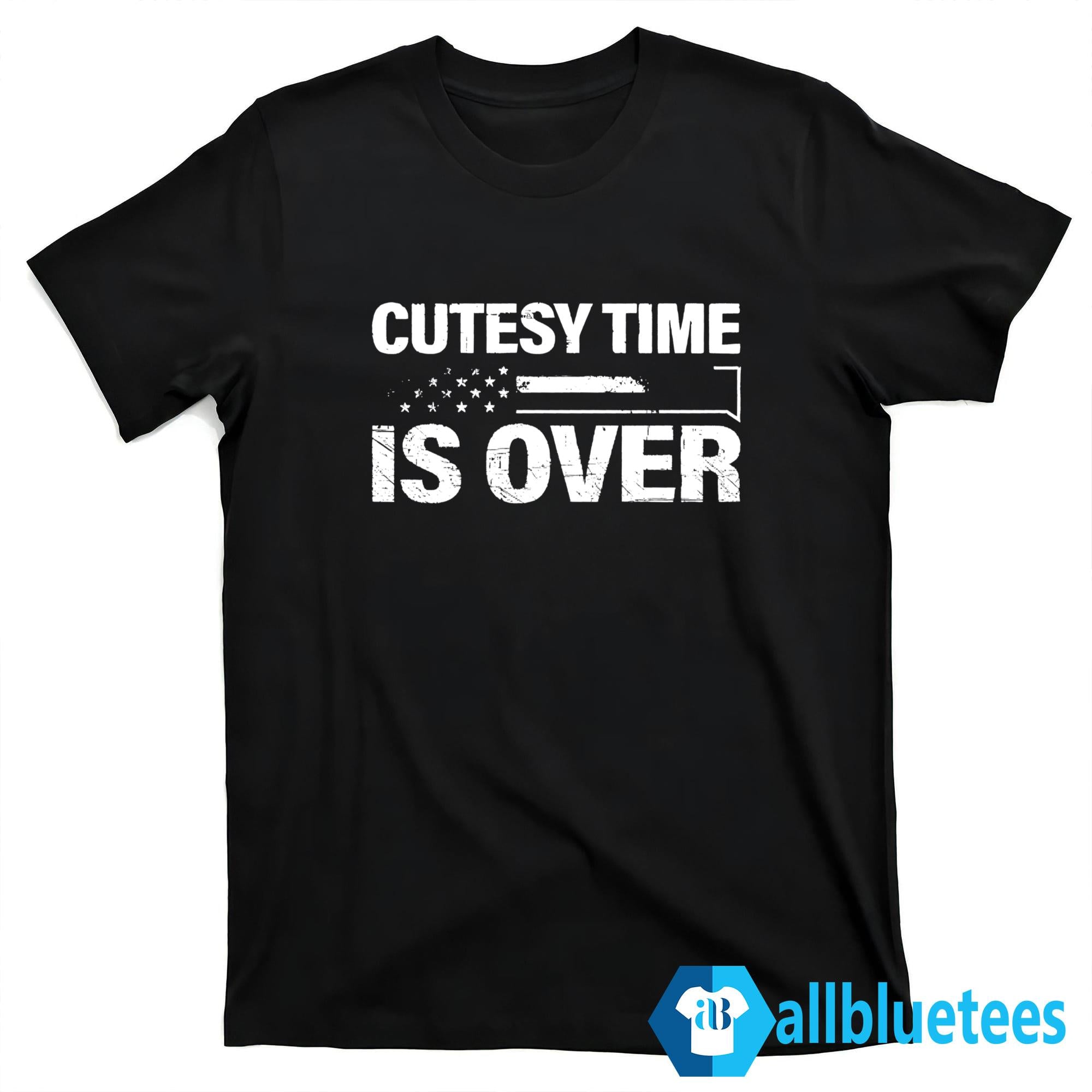 Cutesy Time Is Over Shirt