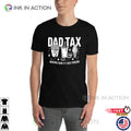Dad Tax Making Sure It’s Not Poison Funny Fathers Day Shirt