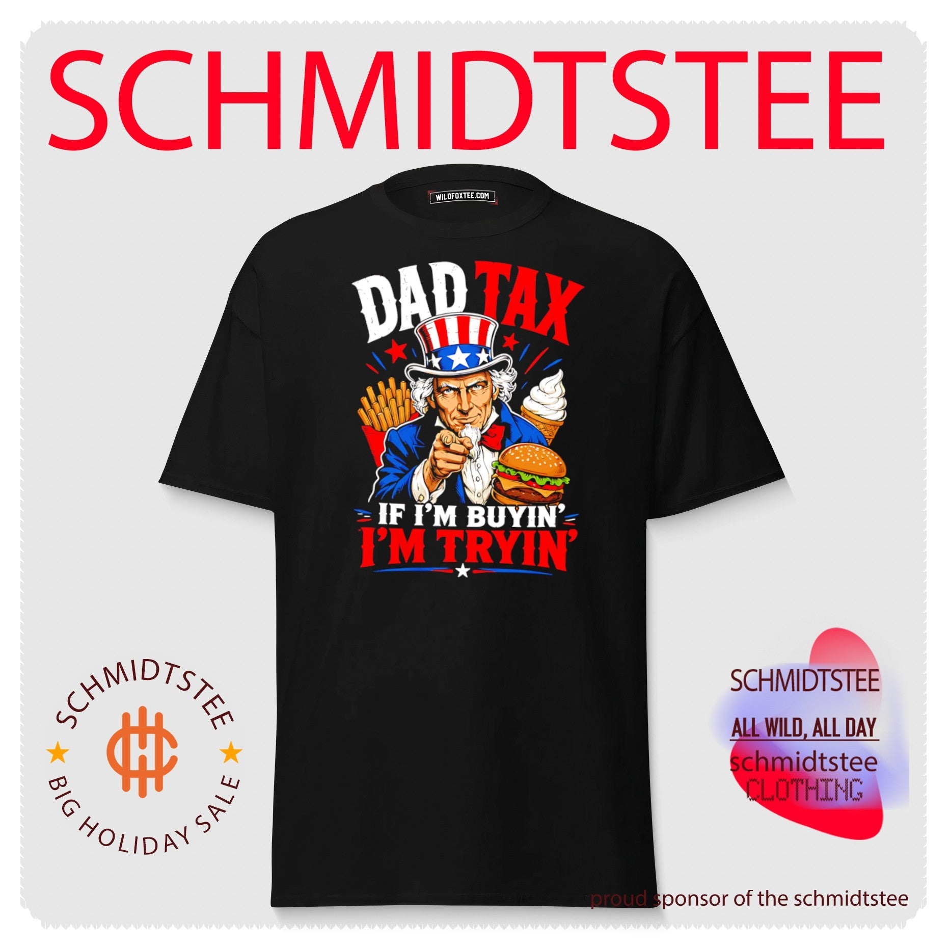 Dad tax if I’m buyin’ I’m tryin’ uncle Sam illustration shirt