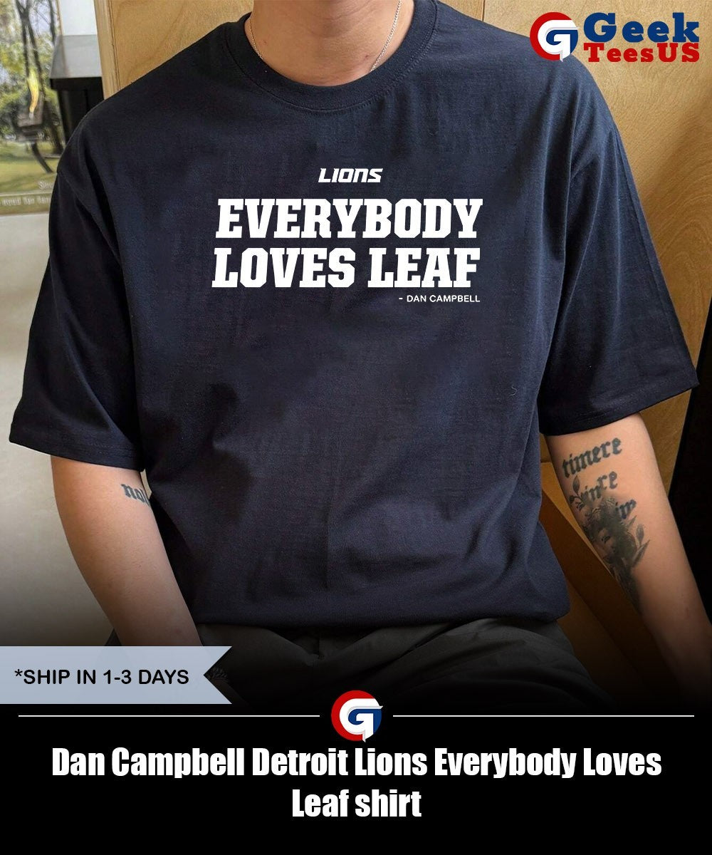 Dan Campbell Detroit Lions Everybody Loves Leaf shirt