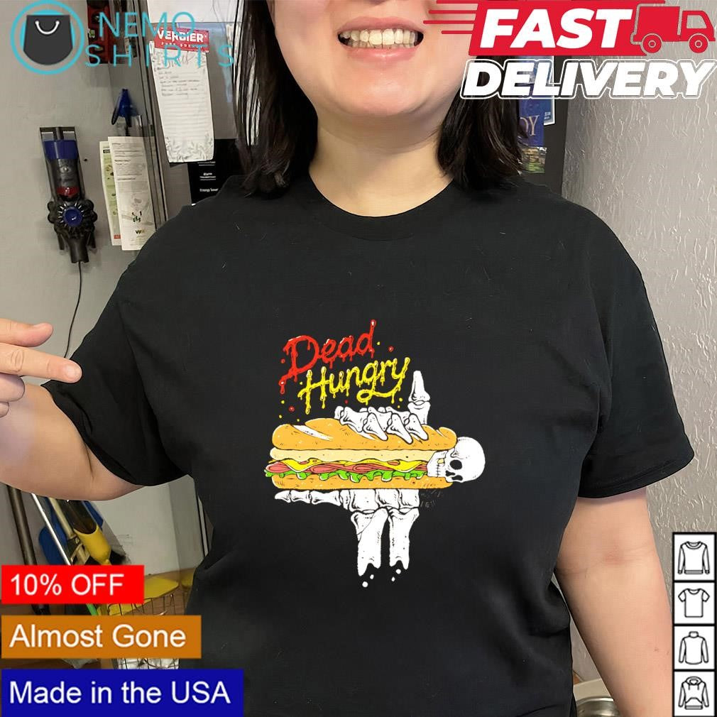 Dead hungry skull sandwich shirt